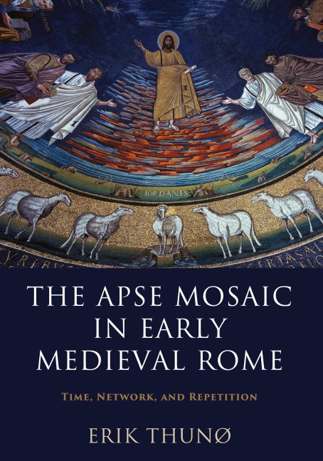 The Apse Mosaic in Early Medieval Rome
