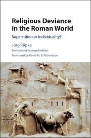 Religious Deviance in the Roman World: Superstition or Individuality?