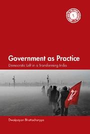 Government as Practice: Democratic Left in a Transforming India
