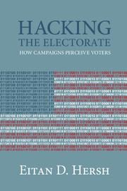 Hacking the Electorate: How Campaigns Perceive Voters