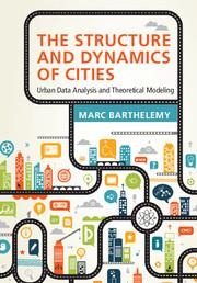 The Structure and Dynamics of Cities: Urban Data Analysis and Theoretical Modeling