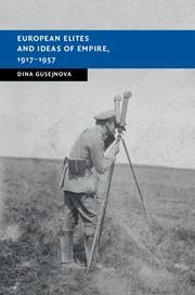 European Elites and Ideas of Empire, 1917-1957