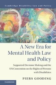 A New Era for Mental Health Law and Policy: Supported Decision-Making and the Un Convention on the Rights of Persons with Disabilities