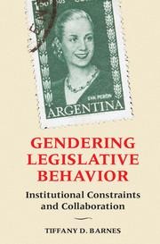 Gendering Legislative Behavior: Institutional Constraints and Collaboration
