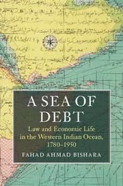 A Sea of Debt: Law and Economic Life in the Western Indian Ocean, 1780-1950