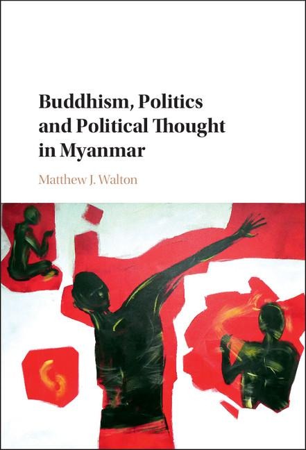 Buddhism, Politics and Political Thought in             Myanmar