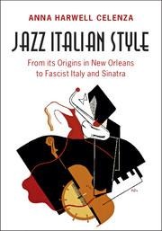 Jazz Italian Style: From Its Origins in New Orleans to Fascist Italy and Sinatra