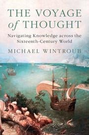 The Voyage of Thought: Navigating Knowledge Across the Sixteenth-Century World