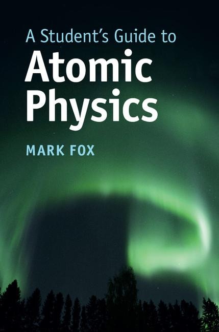 A Students Guide to Atomic Physics