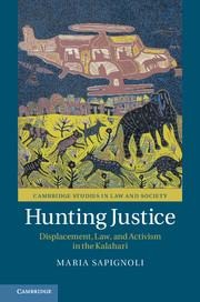 Hunting Justice: Displacement, Law, and Activism in the Kalahari