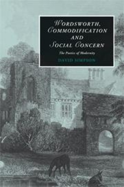 Wordsworth, Commodification, and Social Concern: The Poetics of Modernity