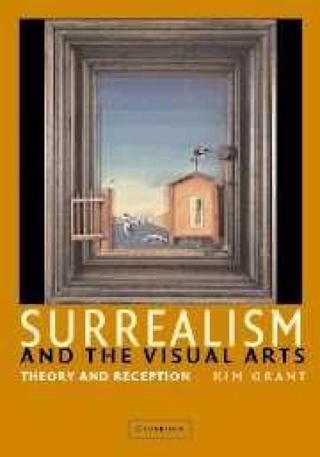 Surrealism and the Visual Arts: Theory and Reception