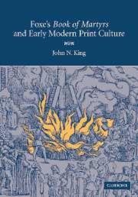 Foxe's 'Book of Martyrs' and Early Modern Print Culture