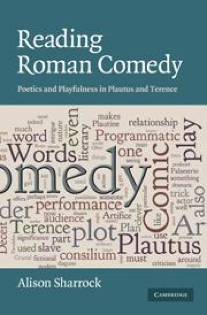 Reading Roman Comedy: Poetics and Playfulness in Plautus and Terence