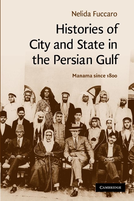 Histories of City and State in the Persian Gulf: Manama Since 1800