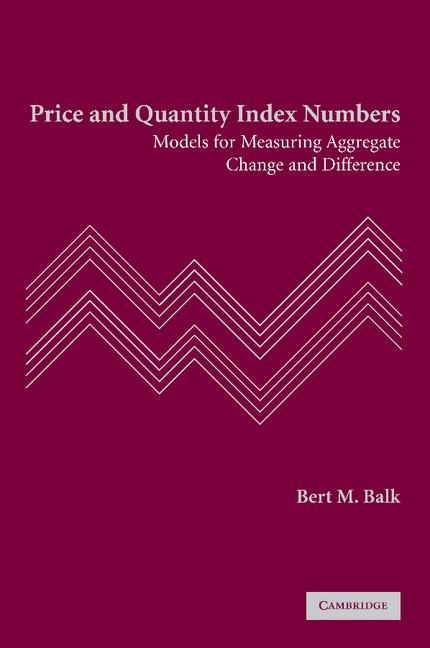 Price and Quantity Index Numbers: Models for Measuring Aggregate Change and Difference