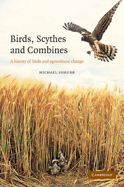 Birds, Scythes and Combines: A History of Birds and Agricultural Change