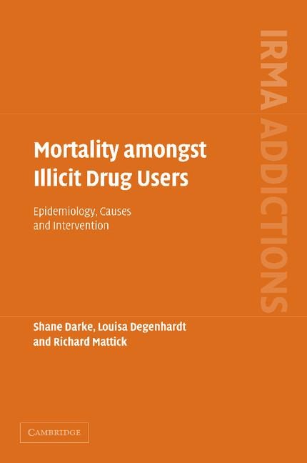 Mortality Amongst Illicit Drug Users: Epidemiology, Causes and Intervention