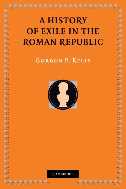 A History of Exile in the Roman Republic