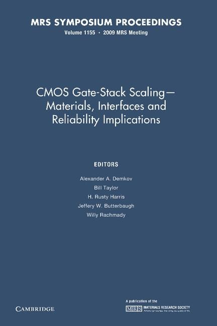 CMOS Gate-Stack Scaling Materials, Interfaces and Reliability Implications: Volume 1155