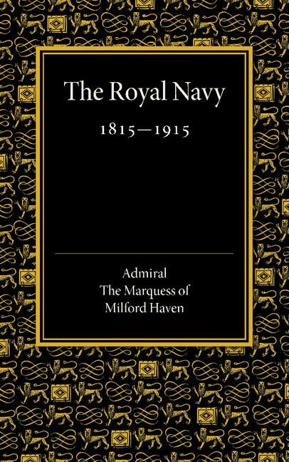 Royal Navy 1815 1915: The Rede Lecture 1918