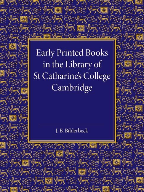 Early Printed Books in the Library of St Catharines College Cambridge