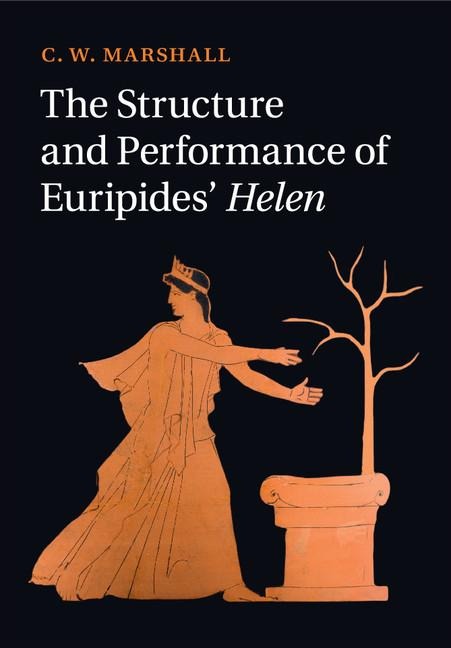 The Structure and Performance of Euripides Helen