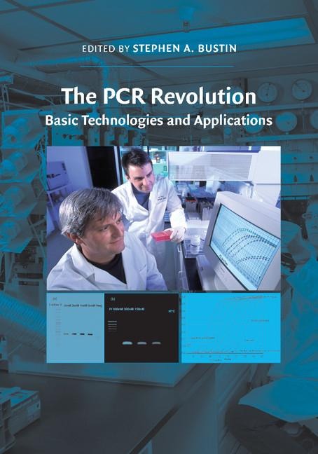 The PCR Revolution: Basic Technologies and Applications