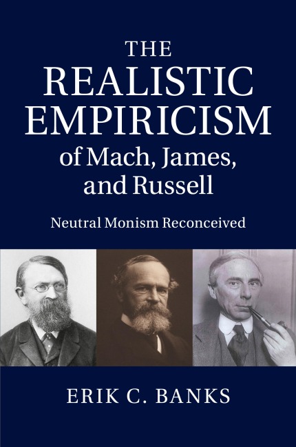 The Realistic Empiricism of Mach, James, and Russell