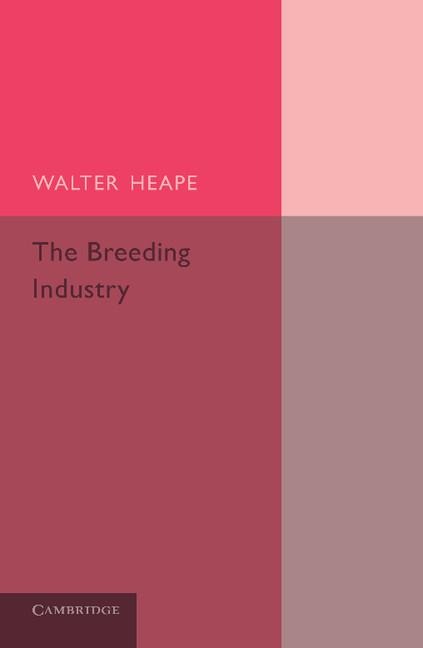 The Breeding Industry: Its Value to the Country, and Its Needs
