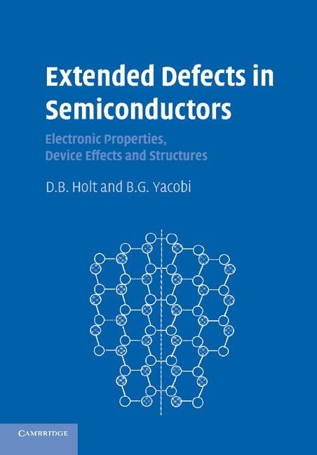 Extended Defects in Semiconductors: Electronic Properties, Device Effects and Structures