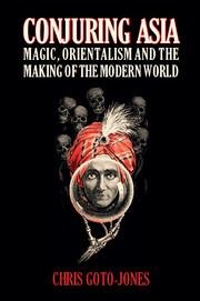 Conjuring Asia: Magic, Orientalism, and the Making of the Modern World