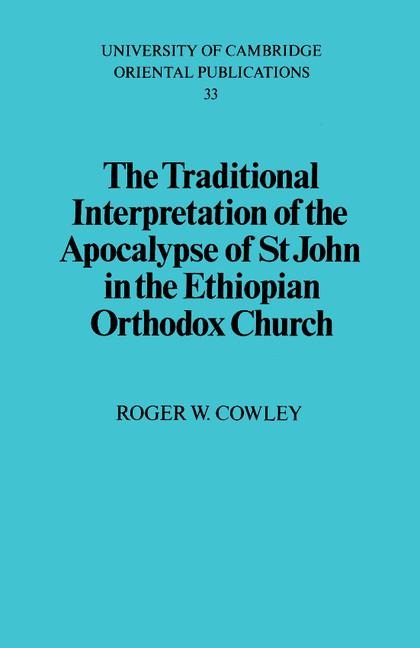 The Traditional Interpretation of the Apocalypse of St John in the             Ethiopian Orthodox Church