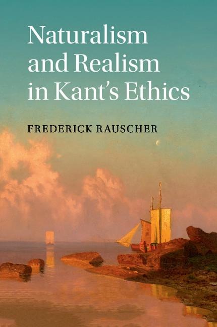 Naturalism and Realism in Kants Ethics
