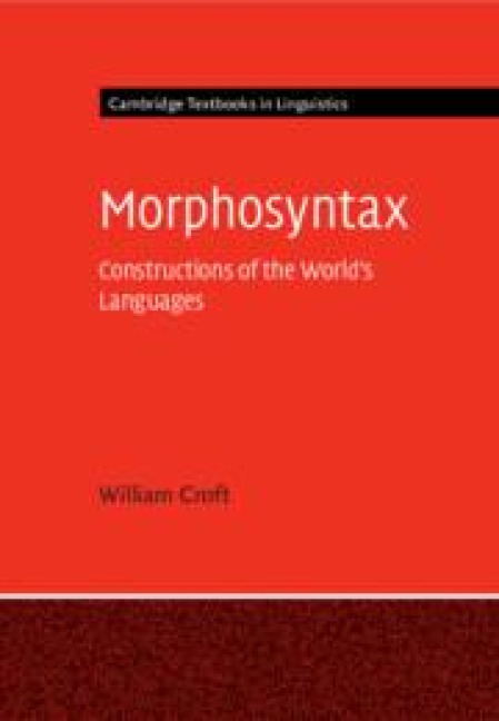 Morphosyntax: Constructions of the World's Languages