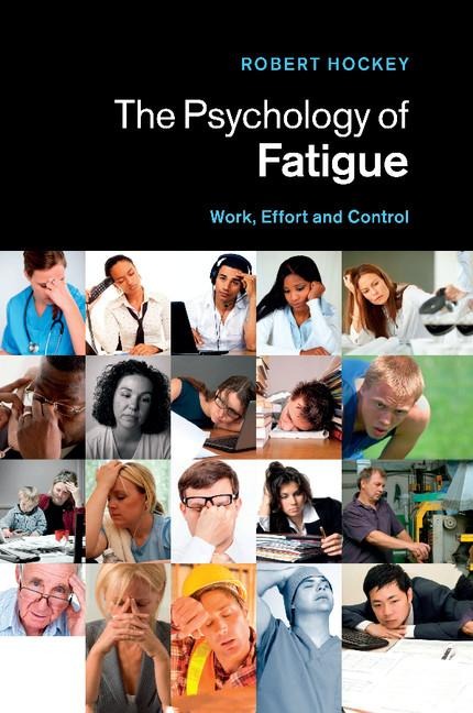 The Psychology of Fatigue: Work, Effort and Control