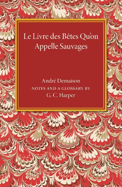 Le Livre des Betes Quon Appelle Sauvages