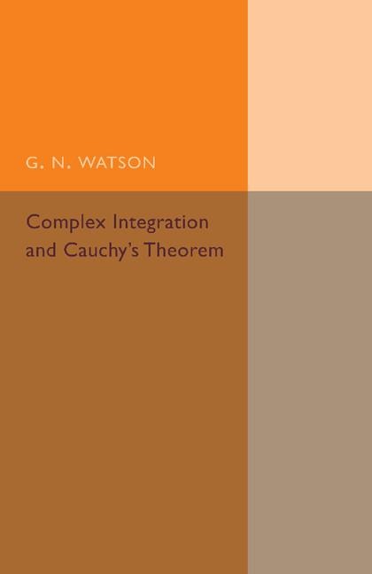 Complex Integration and Cauchys Theorem