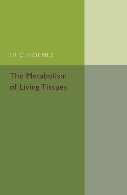 The Metabolism of Living Tissues