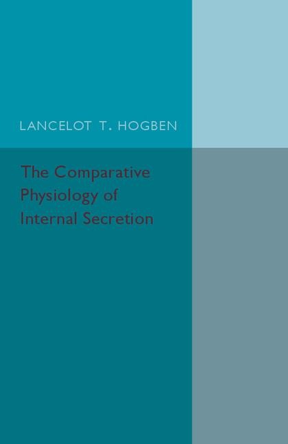 The Comparative Physiology of Internal             Secretion