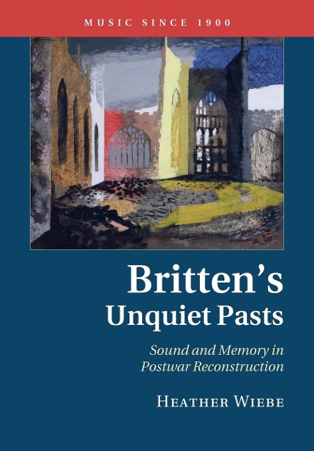 Brittens Unquiet Pasts