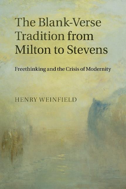 The Blank-Verse Tradition from Milton to             Stevens