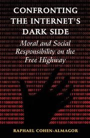 Confronting the Internets Dark Side: Moral and Social Responsibility on the Free Highway