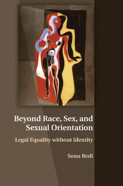 Beyond Race, Sex, and Sexual Orientation Legal Equality without Identity