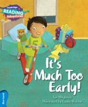 Cambridge Reading Adventures Its Much Too Early! Blue Band