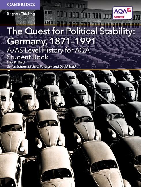 A/AS Level History for AQA The Quest for Political Stability: Germany, 1871-1991