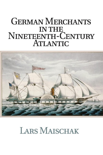 German Merchants in the Nineteenth-Century             Atlantic