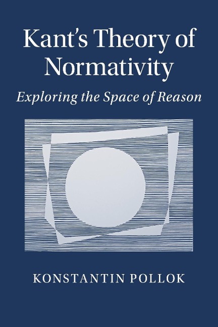 Kants Theory of Normativity