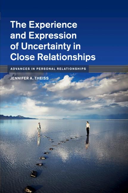 The Experience and Expression of Uncertainty in Close Relationships