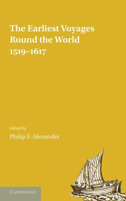 The Earliest Voyages Round the World, 1519 1617